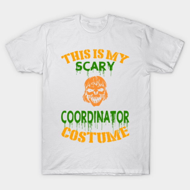 This Is My Scary Coordinator Costume T-Shirt-TOZ